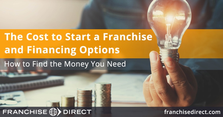 The Cost to Start a Franchise and Financing Options | Franchise Direct